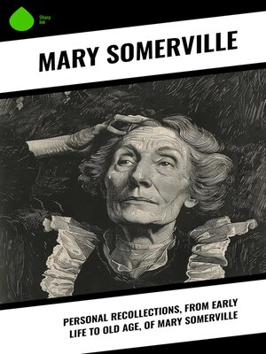 cover image of Personal Recollections, from Early Life to Old Age, of Mary Somerville
